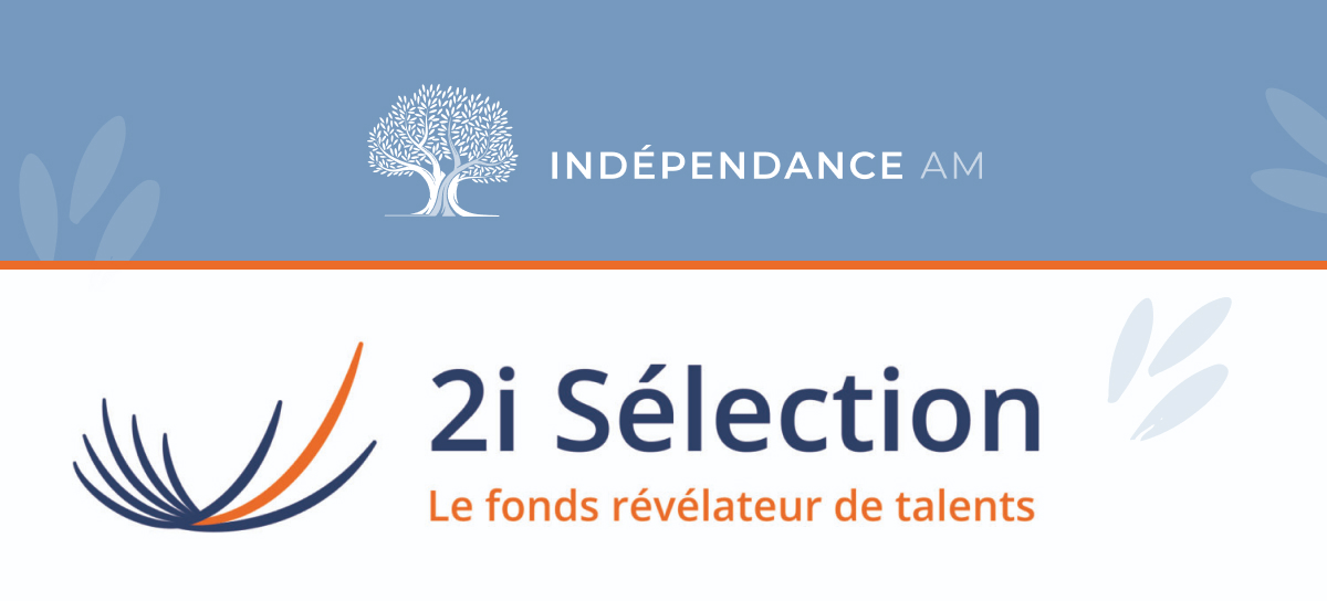 The 2i Selection fund, a French marketplaceinitiative selects Indépendance AM’s Europe MidFund